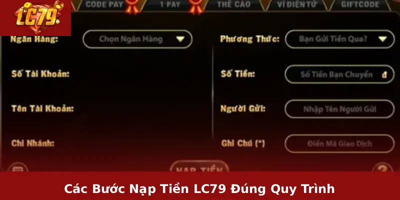 Nạp Tiền LC79 1 Các Bước Nạp Tiền LC79 Đúng Quy Trình