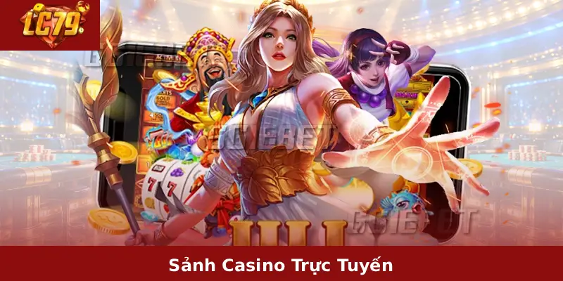 Khuyến Mãi LC79 2 Sảnh Casino Trực Tuyến